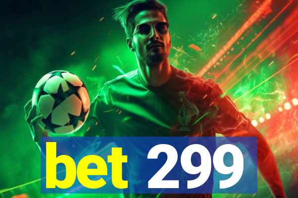 bet 299